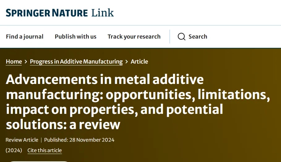 金属增材制造进展综述：机遇、局限性、性能影响以及潜在解决方案